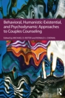 Behavioral, Humanistic-Existential, and Psychodynamic Approaches to Couples Counseling - eBook
