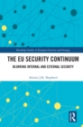 The EU Security Continuum : Blurring Internal and External Security - eBook