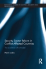 Security Sector Reform in Conflict-Affected Countries : The Evolution of a Model - eBook