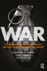 War : Contemporary Perspectives on Armed Conflicts around the World - eBook