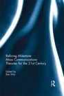 Refining Milestone Mass Communications Theories for the 21st Century - eBook