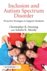 Inclusion and Autism Spectrum Disorder : Proactive Strategies to Support Students - eBook