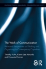The Work of Communication : Relational Perspectives on Working and Organizing in Contemporary Capitalism - eBook