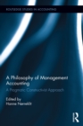 A Philosophy of Management Accounting : A Pragmatic Constructivist Approach - eBook