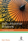 India--Myanmar Relations : Changing contours - eBook