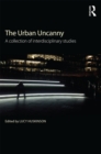 The Urban Uncanny : A collection of interdisciplinary studies - eBook