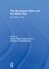 The European Union and the Black Sea : The State of Play - eBook