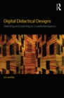 Digital Didactical Designs : Teaching and Learning in CrossActionSpaces - eBook