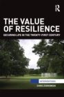 The Value of Resilience : Securing life in the twenty-first century - eBook