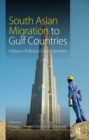 South Asian Migration to Gulf Countries : History, Policies, Development - eBook