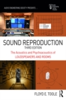 Sound Reproduction : The Acoustics and Psychoacoustics of Loudspeakers and Rooms - eBook