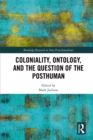 Coloniality, Ontology, and the Question of the Posthuman - eBook