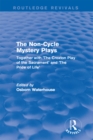 The Non-Cycle Mystery Plays : Together with 'The Croxton Play of the Sacrament' and 'The Pride of Life' - eBook