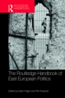 The Routledge Handbook of East European Politics - eBook