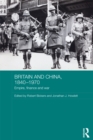 Britain and China, 1840-1970 : Empire, Finance and War - eBook
