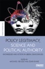 Policy Legitimacy, Science and Political Authority : Knowledge and action in liberal democracies - eBook