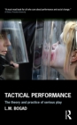 Tactical Performance : Serious Play and Social Movements - eBook