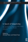 In Search of Subjectivities : An Educational Philosophy and Theory Teacher Education Reader, Volume II - eBook