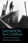 Salvation from Cinema : The Medium is the Message - eBook