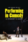 Performing in Comedy : A Student's Guide - eBook
