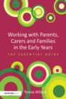 Working with Parents, Carers and Families in the Early Years : The essential guide - eBook