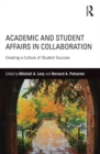 Academic and Student Affairs in Collaboration : Creating a Culture of Student Success - eBook