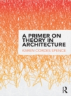 A Primer on Theory in Architecture - eBook