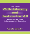 With Literacy and Justice for All : Rethinking the Social in Language and Education - eBook