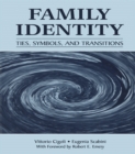Family Identity : Ties, Symbols, and Transitions - eBook