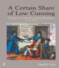 A Certain Share of Low Cunning : A History of the Bow Street Runners, 1792-1839 - eBook