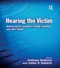 Hearing the Victim : Adversarial Justice, Crime Victims and the State - eBook