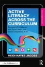 Active Literacy Across the Curriculum : Connecting Print Literacy with Digital, Media, and Global Competence, K-12 - eBook