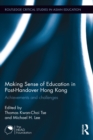 Making Sense of Education in Post-Handover Hong Kong : Achievements and challenges - eBook