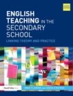 English Teaching in the Secondary School : Linking theory and practice - eBook