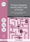 Provision Mapping and the SEND Code of Practice : Making it work in primary, secondary and special schools - eBook