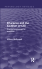 Character and the Conduct of Life (Psychology Revivals) : Practical Psychology for Everyman - eBook