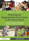 Planning an Appropriate Curriculum in the Early Years : A guide for early years practitioners and leaders, students and parents - eBook