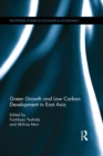 Green Growth and Low Carbon Development in East Asia - eBook