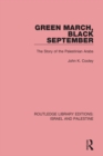Green March, Black September (RLE Israel and Palestine) : The Story of the Palestinian Arabs - eBook