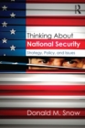 Thinking About National Security : Strategy, Policy, and Issues - eBook