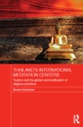 Thailand's International Meditation Centers : Tourism and the Global Commodification of Religious Practices - eBook