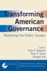 Transforming American Governance: Rebooting the Public Square : Rebooting the Public Square - eBook