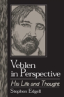 Veblen in Perspective : His Life and Thought - eBook