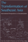 The Transformation of Southeast Asia : International Perspectives on Decolonization - eBook
