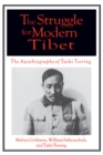 The Struggle for Modern Tibet: The Autobiography of Tashi Tsering : The Autobiography of Tashi Tsering - eBook
