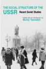 The Social Structure of the USSR : Recent Soviet Studies - Murray Yanowitch