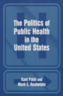 The Politics of Public Health in the United States - eBook