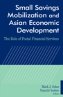 Small Savings Mobilization and Asian Economic Development : The Role of Postal Financial Services - eBook
