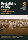 Revitalizing the City : Strategies to Contain Sprawl and Revive the Core - eBook