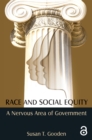 Race and Social Equity : A Nervous Area of Government - eBook